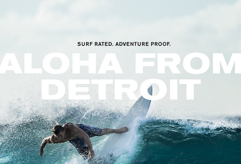 Surf Rated. Adventure Proof. Aloha From Detroit.